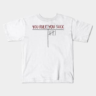 You Rule You Suck Kids T-Shirt